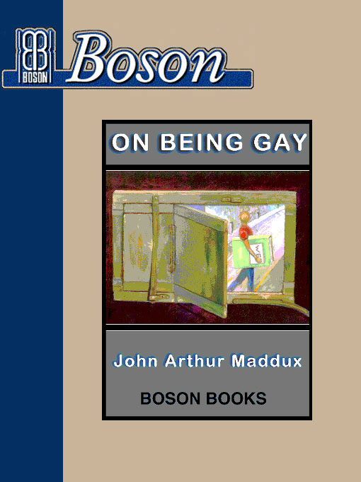 Title details for On Being Gay by John Arthur Maddux - Available